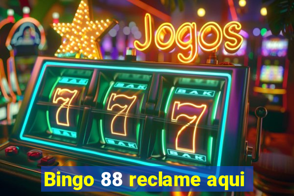 Bingo 88 reclame aqui